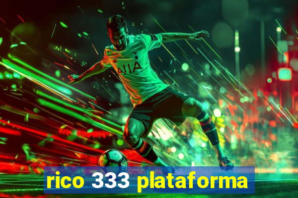 rico 333 plataforma